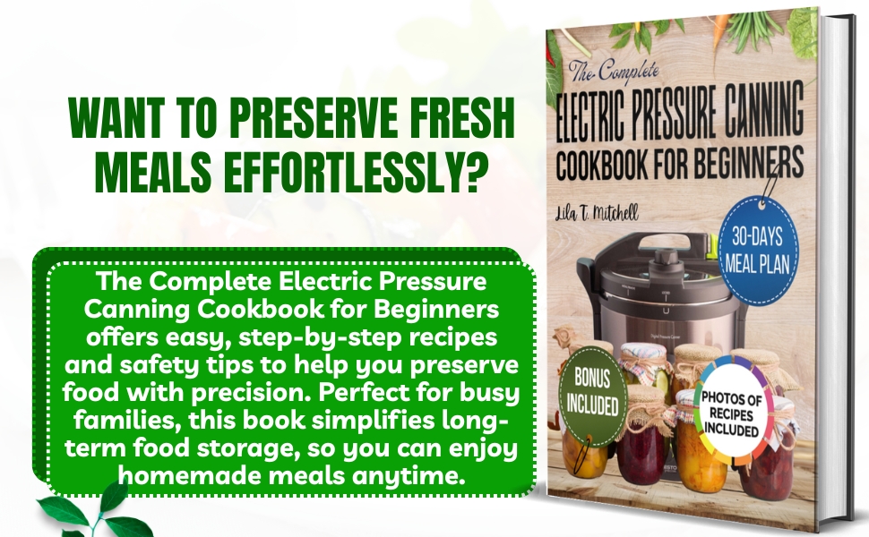 The Complete Electric Pressure Canning Cookbook for Beginners - Image 4