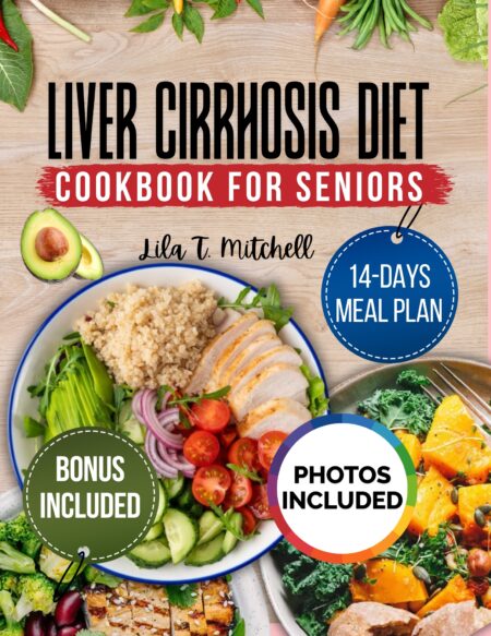 Liver Cirrhosis Diet Cookbook for Seniors