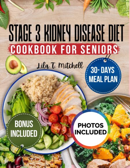 Stage 3 Kidney Disease Diet Cookbook